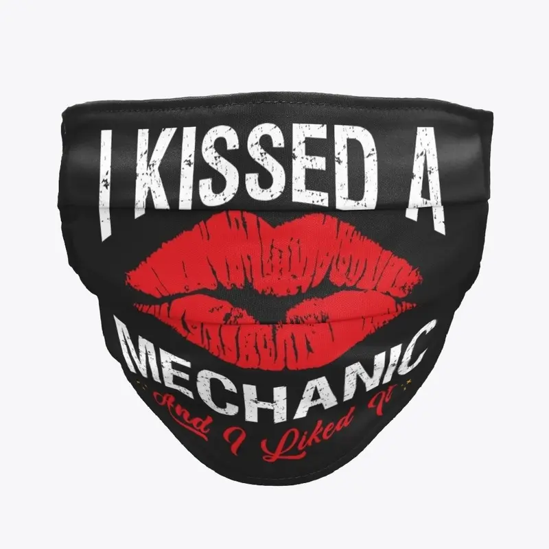 I Kissed A Mechanic Face Mask